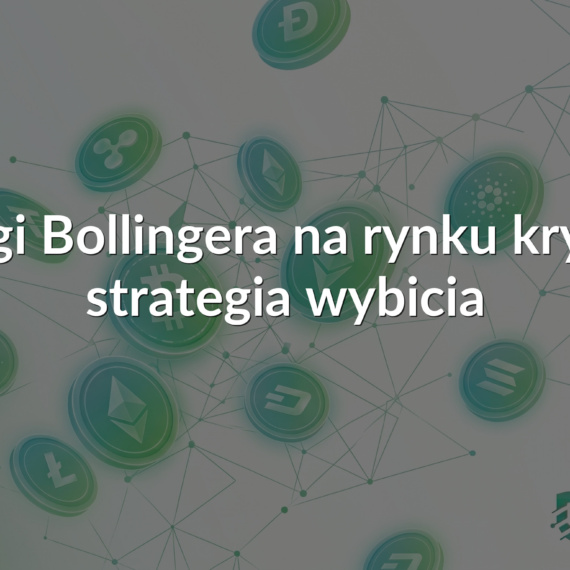 Wstęgi Bollingera na rynku krypto – strategia wybicia