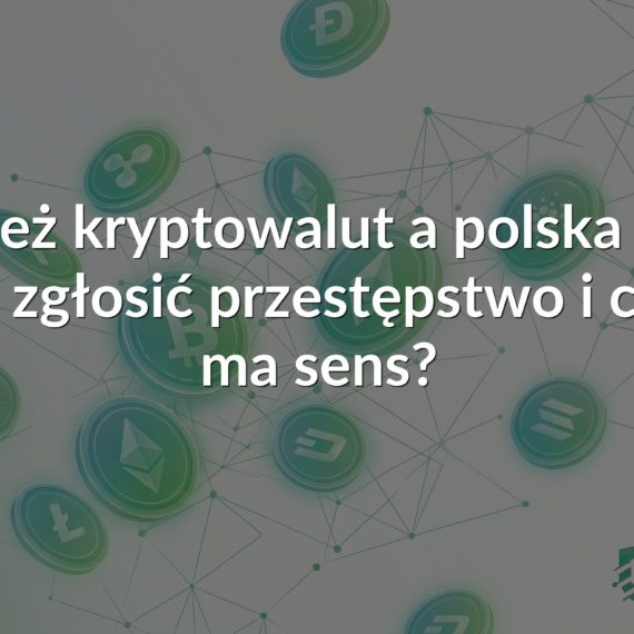 Kradzież kryptowalut a polska policja – jak zgłosić przestępstwo i czy to ma sens?